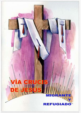VÍA CRUCIS DE JESÚS MIGRANTE Y&nbsp;REFUGIADO