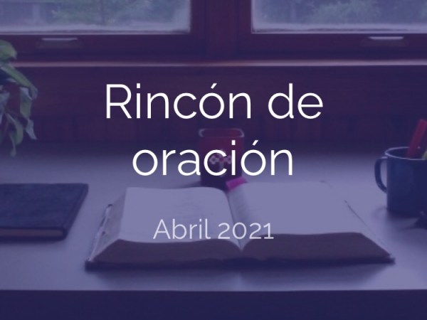 FEBIC: Rincón de oración Abril&nbsp;2021