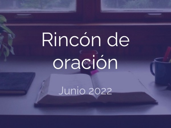 Rincón de oración FEBIC – junio&nbsp;2022